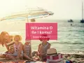 Rodzina na plaży pod parasolem. Witamina D3 na co pomaga? Dowiedz się, ile i komu jej potrzeba.