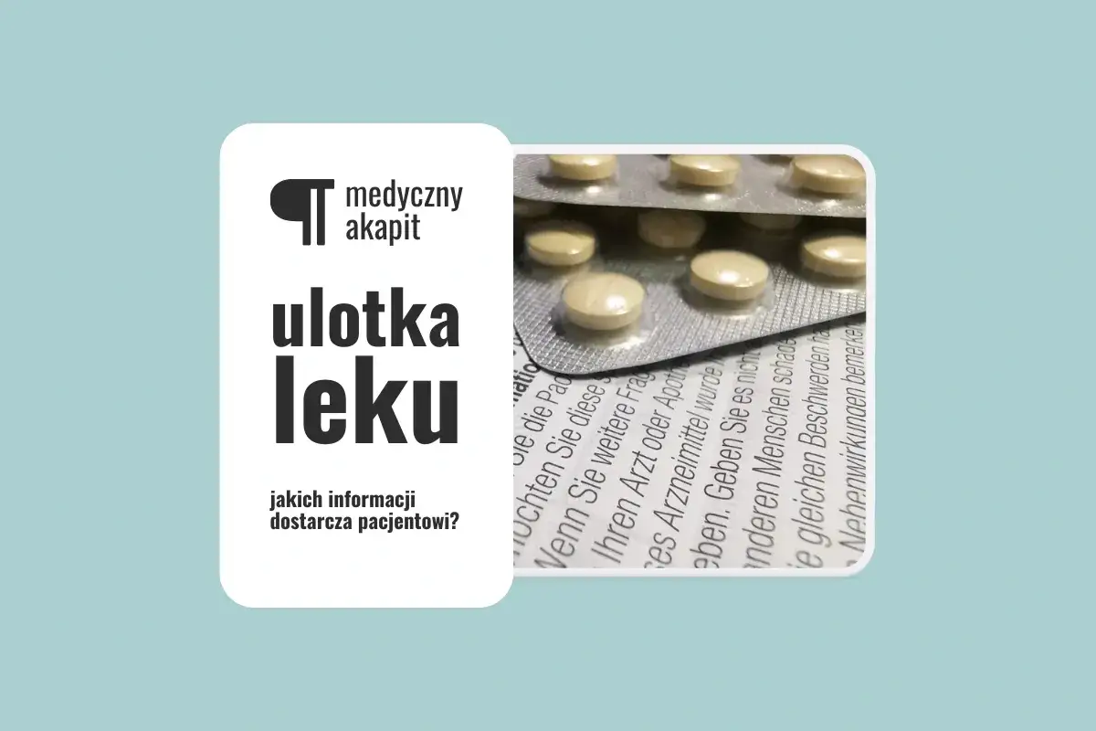 Ulotka leku informuje, na co są tabletki i jakie informacje dostarcza pacjentowi. Widać opakowanie tabletek.